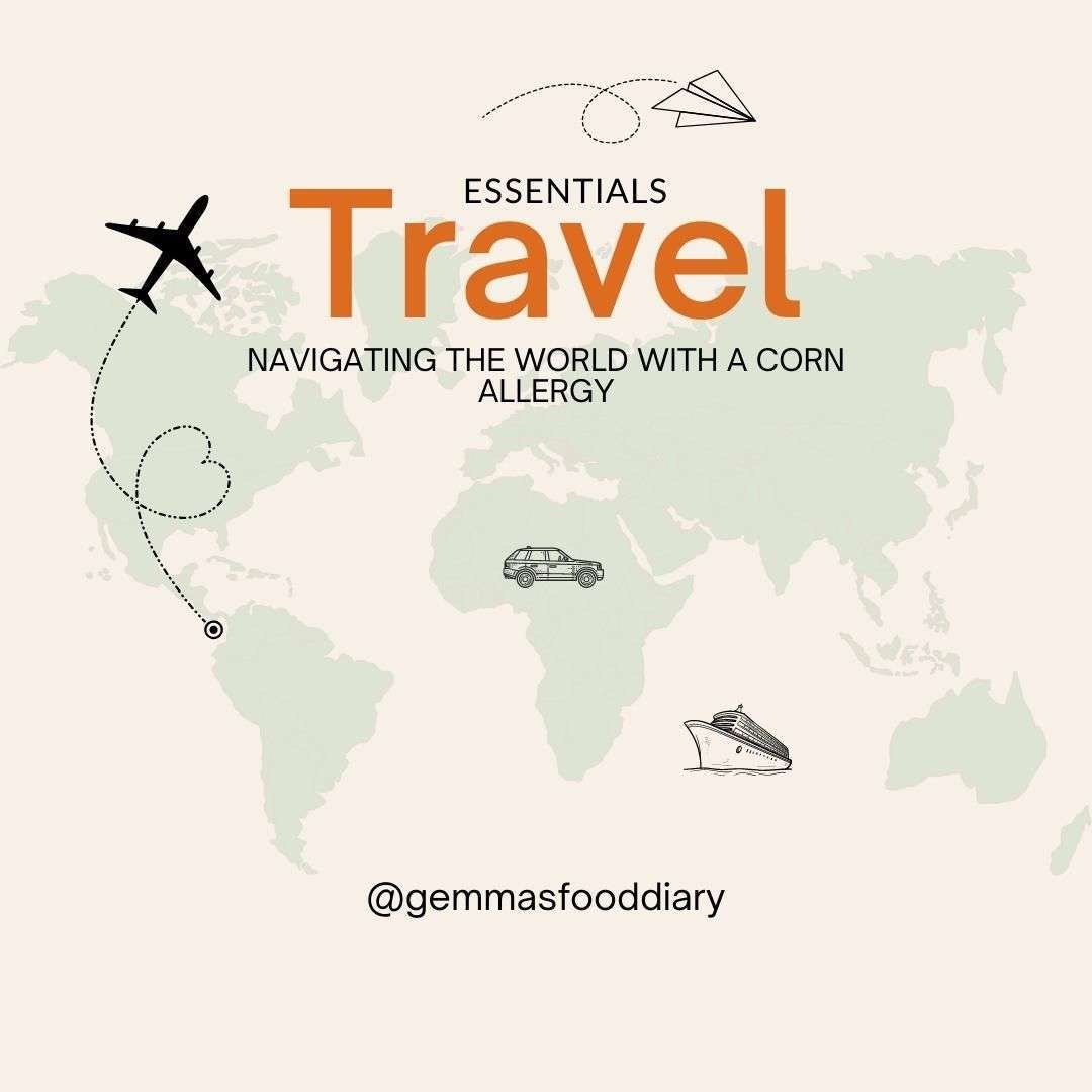 Navigating the World with a Corn Allergy_ Essential Travel Tips