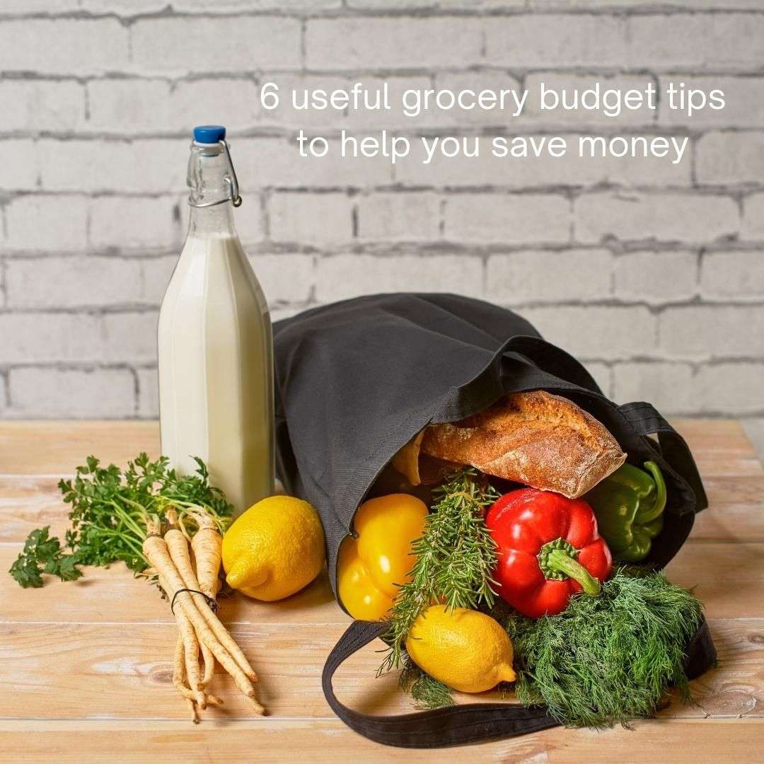 6 useful grocery budget tips to help you save money